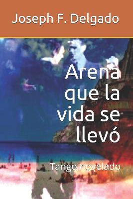 Book cover for Arena que la vida se llev�