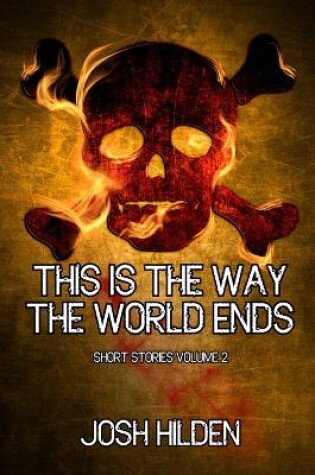 Cover of This Is The Way The World Ends