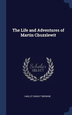 Book cover for The Life and Adventures of Martin Chuzzlewit