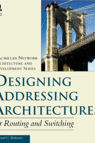 Cover of Designing Addressing Architectures for Routing and Switching