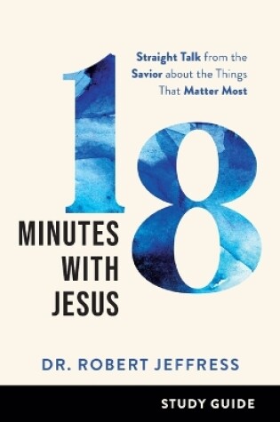 Cover of 18 Minutes with Jesus Study Guide