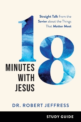 Book cover for 18 Minutes with Jesus Study Guide