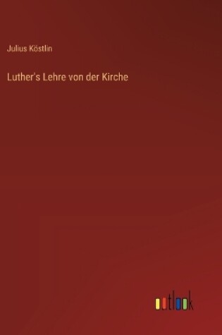 Cover of Luther's Lehre von der Kirche