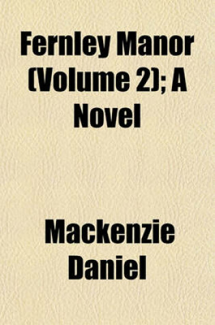 Cover of Fernley Manor (Volume 2); A Novel