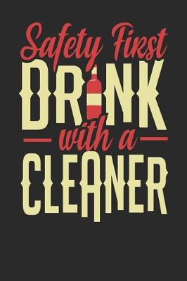 Book cover for Safety First Drink With A Cleaner