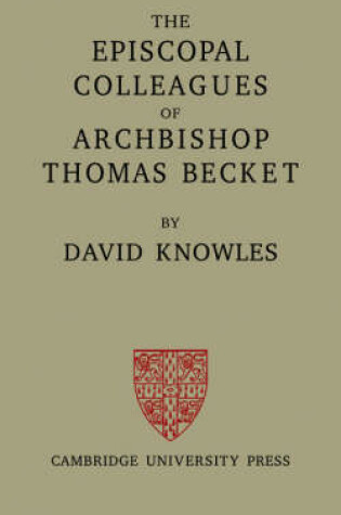Cover of The Episcopal Colleagues of Archbishop Thomas Becket