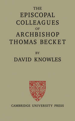 Book cover for The Episcopal Colleagues of Archbishop Thomas Becket