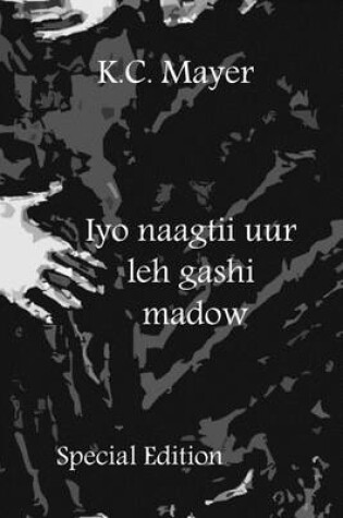 Cover of Iyo Naagtii Uur Leh Gashi Madow Special Edition