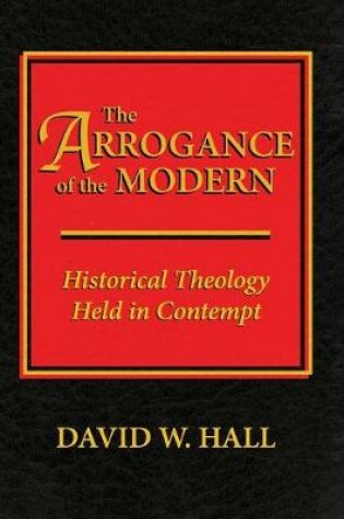 Cover of The Arrogance of the Modern