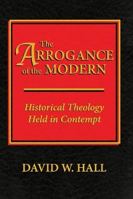 Book cover for The Arrogance of the Modern