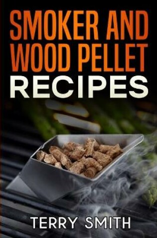 Cover of Smoker and wood pellet recipes