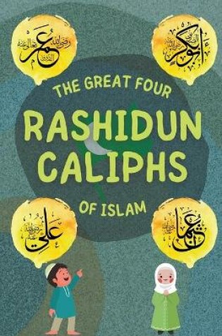 Cover of The Great Four Rashidun Caliphs of Islam