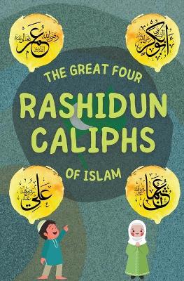 Book cover for The Great Four Rashidun Caliphs of Islam