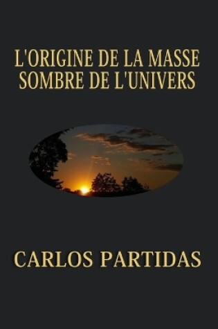 Cover of L'Origine de la Masse Sombre de l'Univers