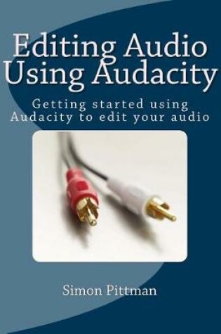 Cover of Editing Audio Using Audacity