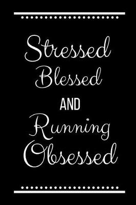 Book cover for Stressed Blessed Running Obsessed