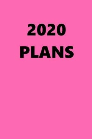 Cover of 2020 Daily Planner 2020 Plans Hot Pink Color 384 Pages