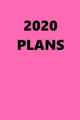 Book cover for 2020 Daily Planner 2020 Plans Hot Pink Color 384 Pages