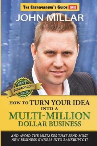 Cover of How To Turn Your Idea Into A Multi-Million Dollar Business