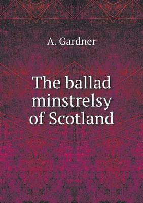 Book cover for The ballad minstrelsy of Scotland