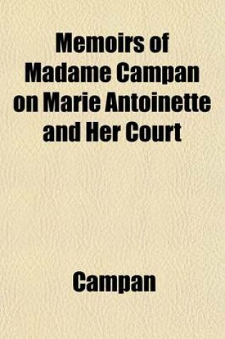 Cover of Memoirs of Madame Campan on Marie Antoinette and Her Court