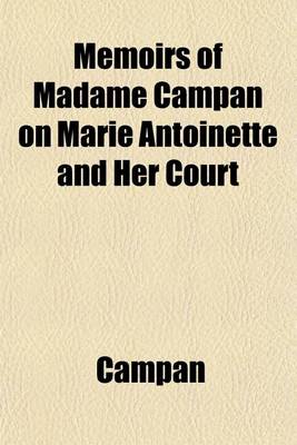 Book cover for Memoirs of Madame Campan on Marie Antoinette and Her Court