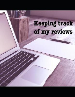 Book cover for Keeping Track of My Reviews