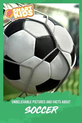 Book cover for Unbelievable Pictures and Facts About Soccer