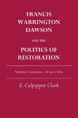 Book cover for Francis Warrington Dawson and the Politics of Restoration