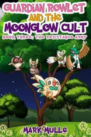 Cover of Guardian Rowlet and the Moonglow Cult (Book 3)