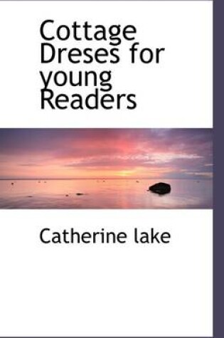 Cover of Cottage Dreses for Young Readers