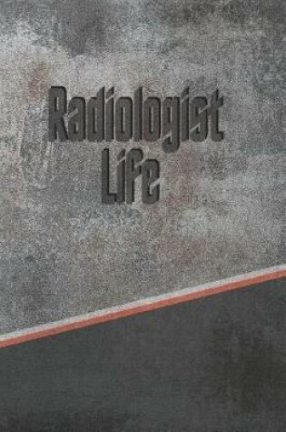 Cover of Radiologist Life