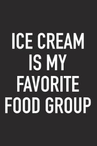 Cover of Ice Cream Is My Favorite Food Group