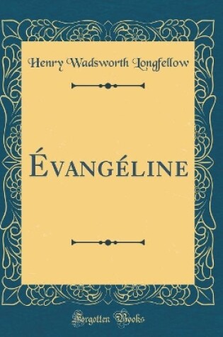 Cover of Évangéline (Classic Reprint)