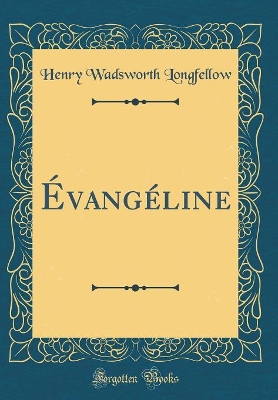 Book cover for Évangéline (Classic Reprint)