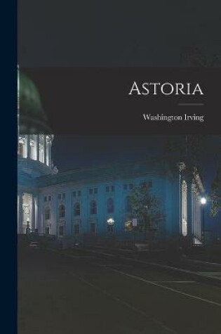 Cover of Astoria [microform]