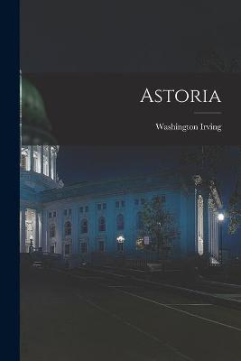 Book cover for Astoria [microform]