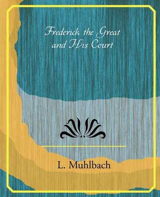 Book cover for Frederick the Great and His Court