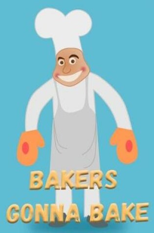 Cover of Bakers Gonna Bake