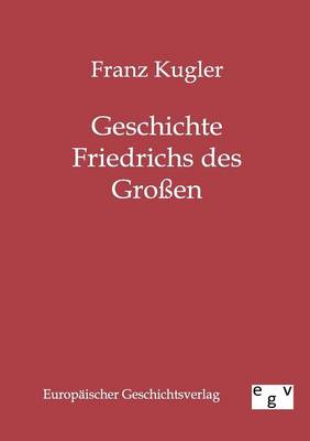 Book cover for Geschichte Friedrichs des Grossen