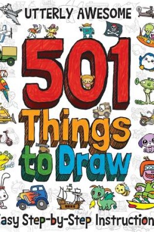 Cover of 501 Utterly Awesome Things to Draw