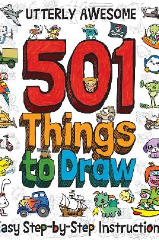 Cover of 501 Utterly Awesome Things to Draw