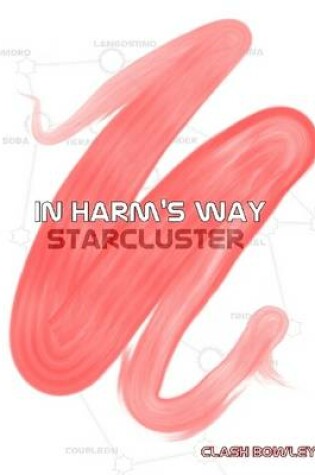 Cover of In Harm's Way: Starcluster