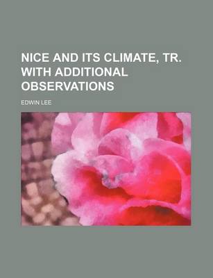 Book cover for Nice and Its Climate, Tr. with Additional Observations