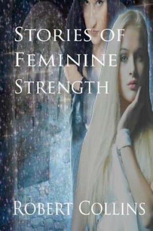 Cover of Stories of Feminine Strength