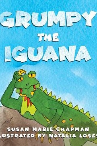 Cover of Grumpy the Iguana