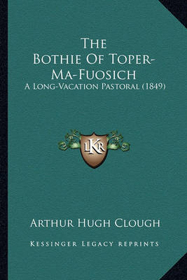 Book cover for The Bothie of Toper-Ma-Fuosich the Bothie of Toper-Ma-Fuosich