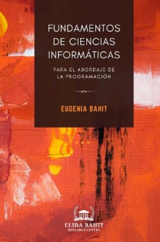 Cover of Fundamentos de ciencias informáticas para el abordaje de la programación