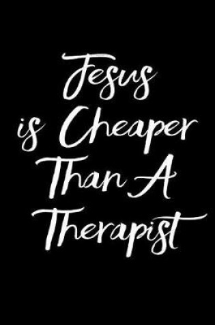 Cover of Jesus is Cheaper Than a Therapist