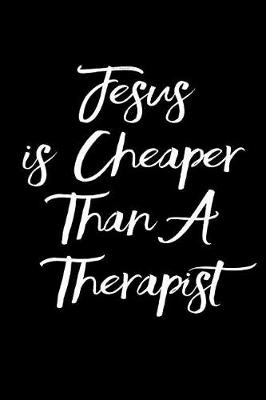 Book cover for Jesus is Cheaper Than a Therapist